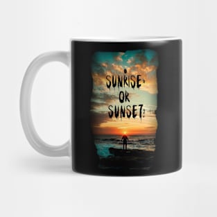 Sunrise Or Sunset Mug